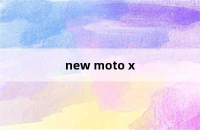 new moto x